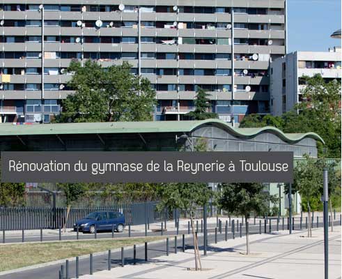  Rénovation du gymnase de la Reynerie à Toulouse 