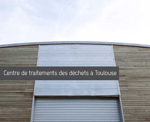 Centre de traitements des déchets à Toulouse